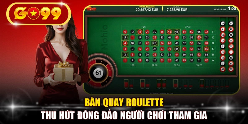 Bàn quay roulette thu hút đông đảo người chơi tham gia