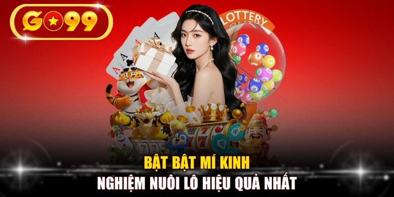 Bật bật mí kinh nghiệm nuôi lô  hiệu quả nhất