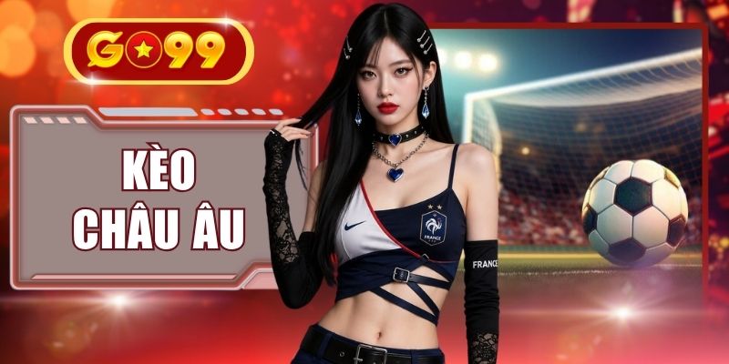 Kèo Châu Âu