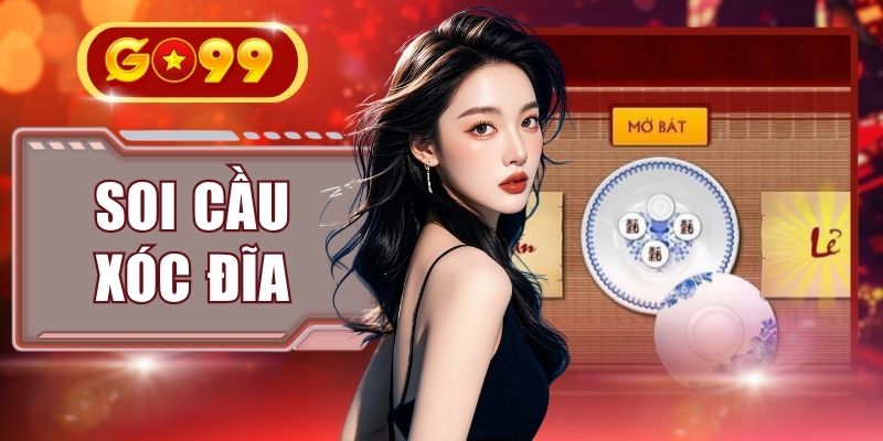 Soi Cầu Xóc Đĩa