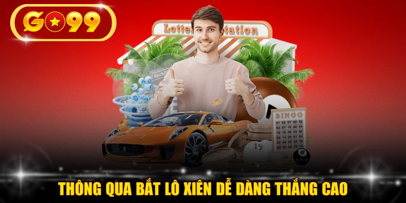 Thông qua bắt lô xiên dễ dàng thắng cao